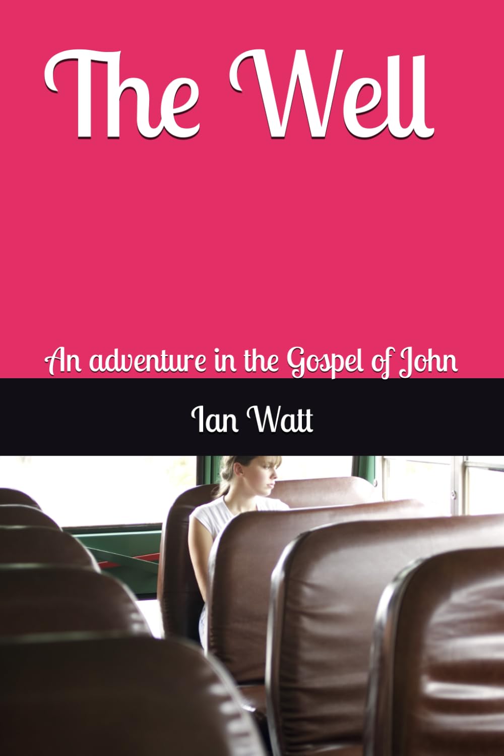 The Well: An adventure in the Gospel of John