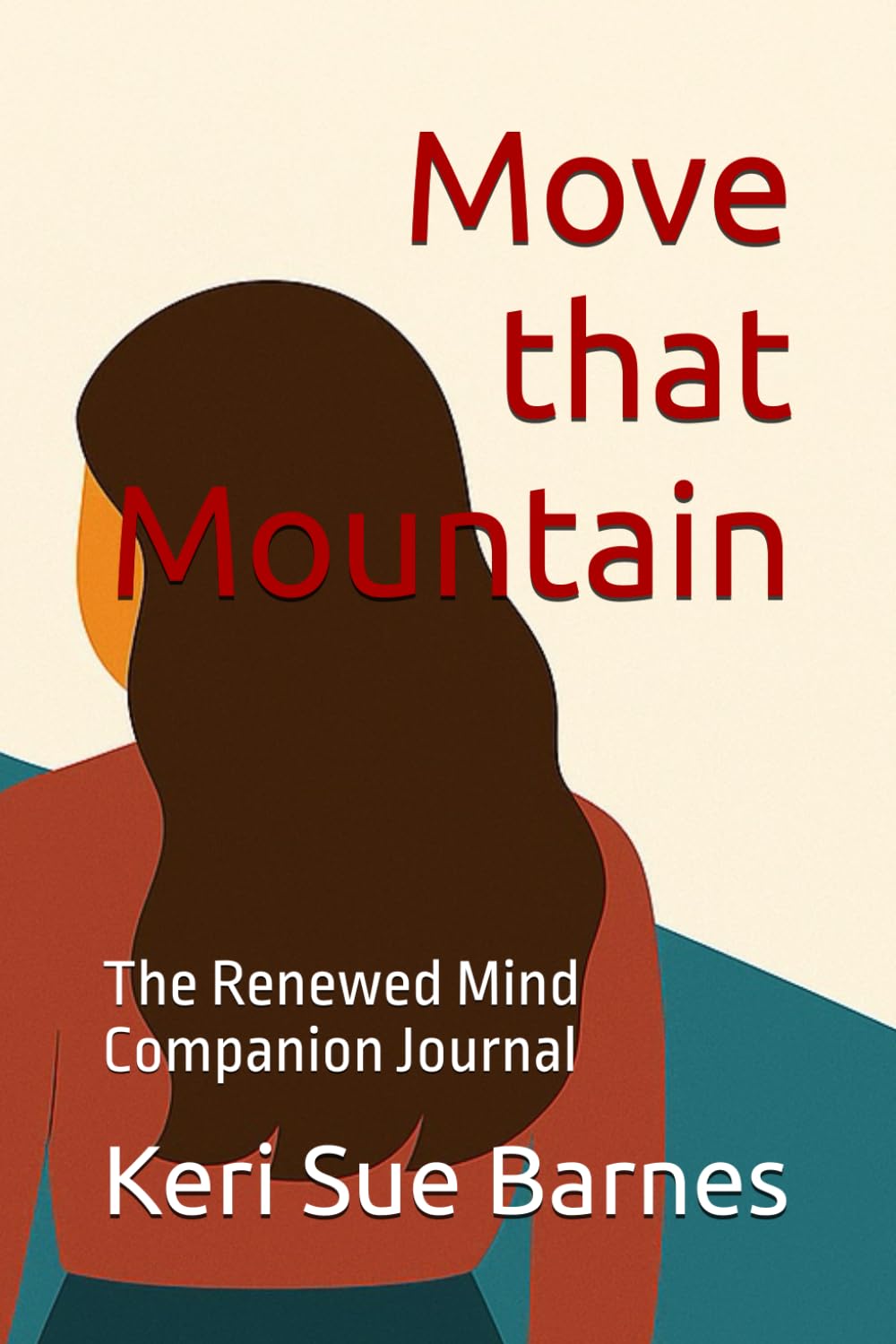 Move that Mountain: The Renewed Mind Companion Journal