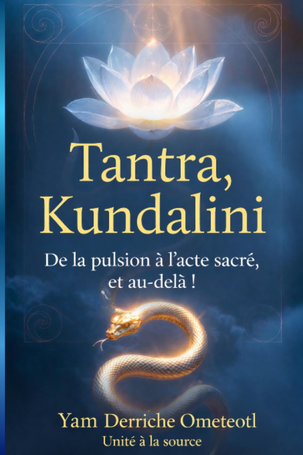 Tantra, Kundalini: De la pulsion à l’acte sacré, et au-delàs !