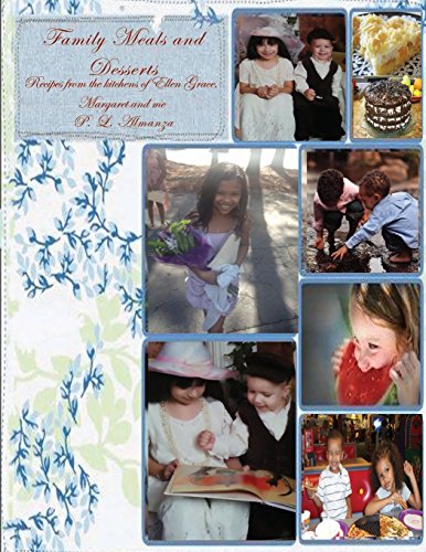 Family Meals and Desserts: Recipes from the kitchens of Ellen Grace, Margaret and me