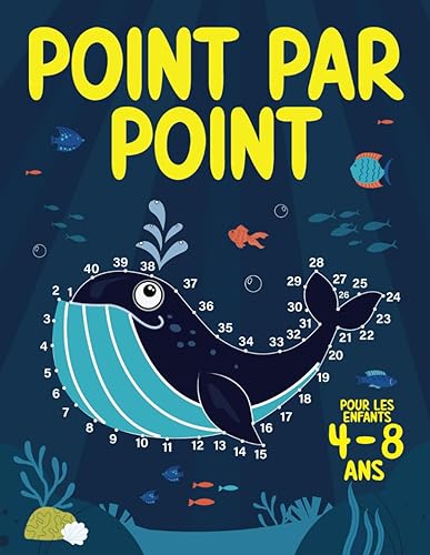 Point par point pour les enfants 4-8 ans: Cahier dessins points à relier | Livre de coloriage et activités pour garçons et filles 4, 5, 6, 7 et 8 ans