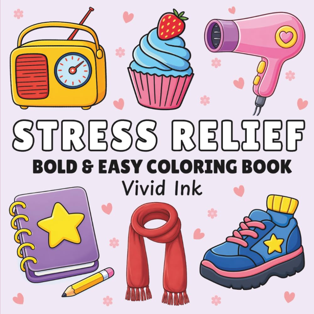 Stress Relief: Bold and Easy Coloring Book for Adults and Kids, Simple and Big Designs for Relaxation