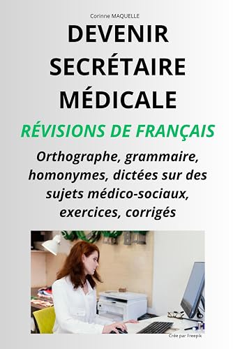 DEVENIR SECRÉTAIRE MÉDICALE: RÉVISIONS DE FRANÇAIS
