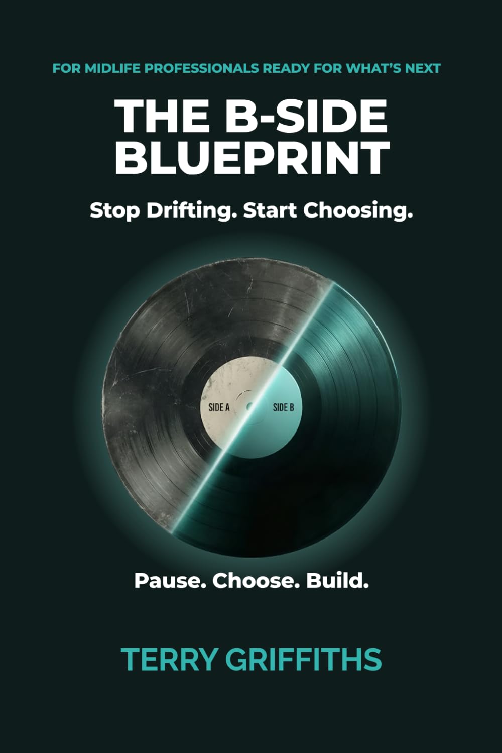 THE B-SIDE BLUEPRINT: Stop Drifting. Start Choosing