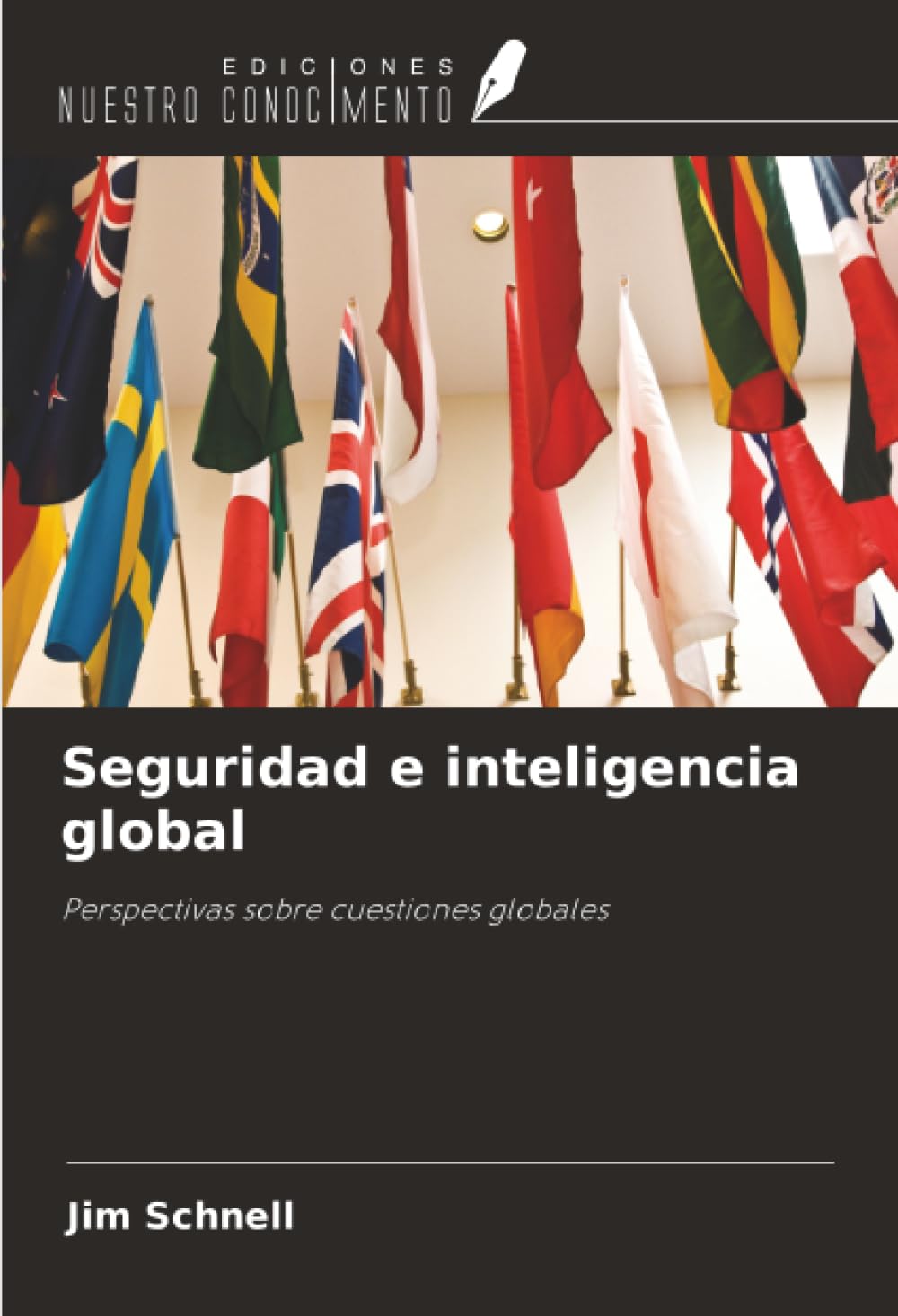 Seguridad e inteligencia global: Perspectivas sobre cuestiones globales