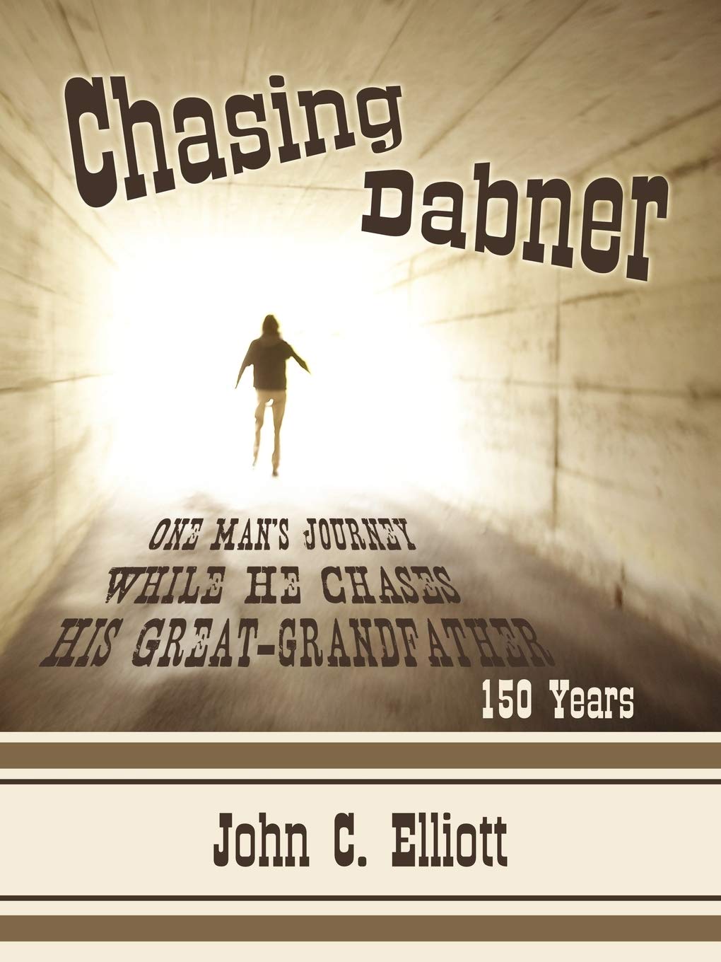 Chasing Dabner: One Man's Journey While He Chases His Great-grandfather