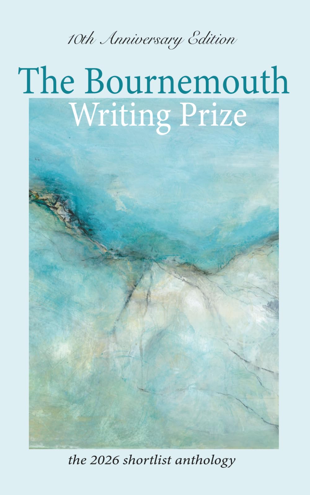 The Bournemouth Writing Prize Anthology 2026: 10th Anniversary