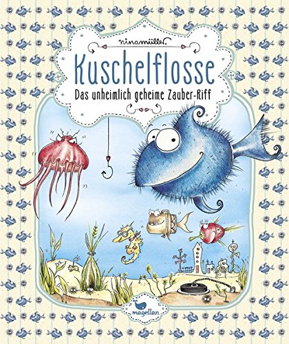 Kuschelflosse – Das unheimlich geheime Zauber-Riff – Band 1 Kuschelflosse – Das unheimlich geheime Zauber-Riff – Band 1
