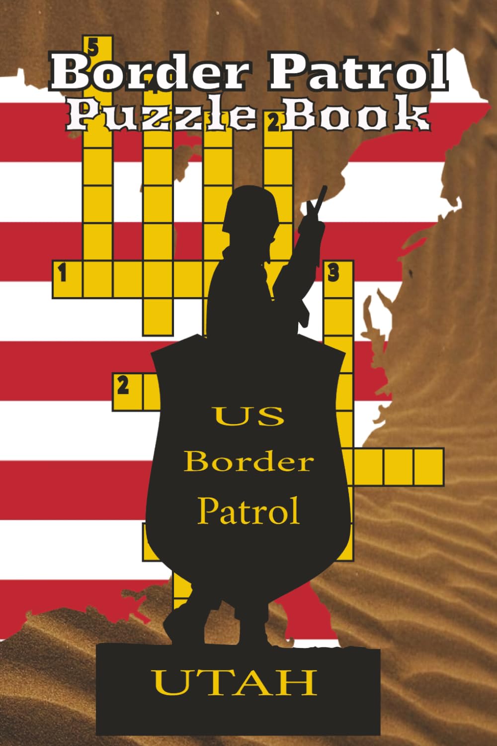 Border Patrol Puzzle Book: Word Search Challenges Honoring Border Patrol Agents, Homeland Security Personnel and American Heroes, 6X9 inches, 120 pages, 50+ puzzles
