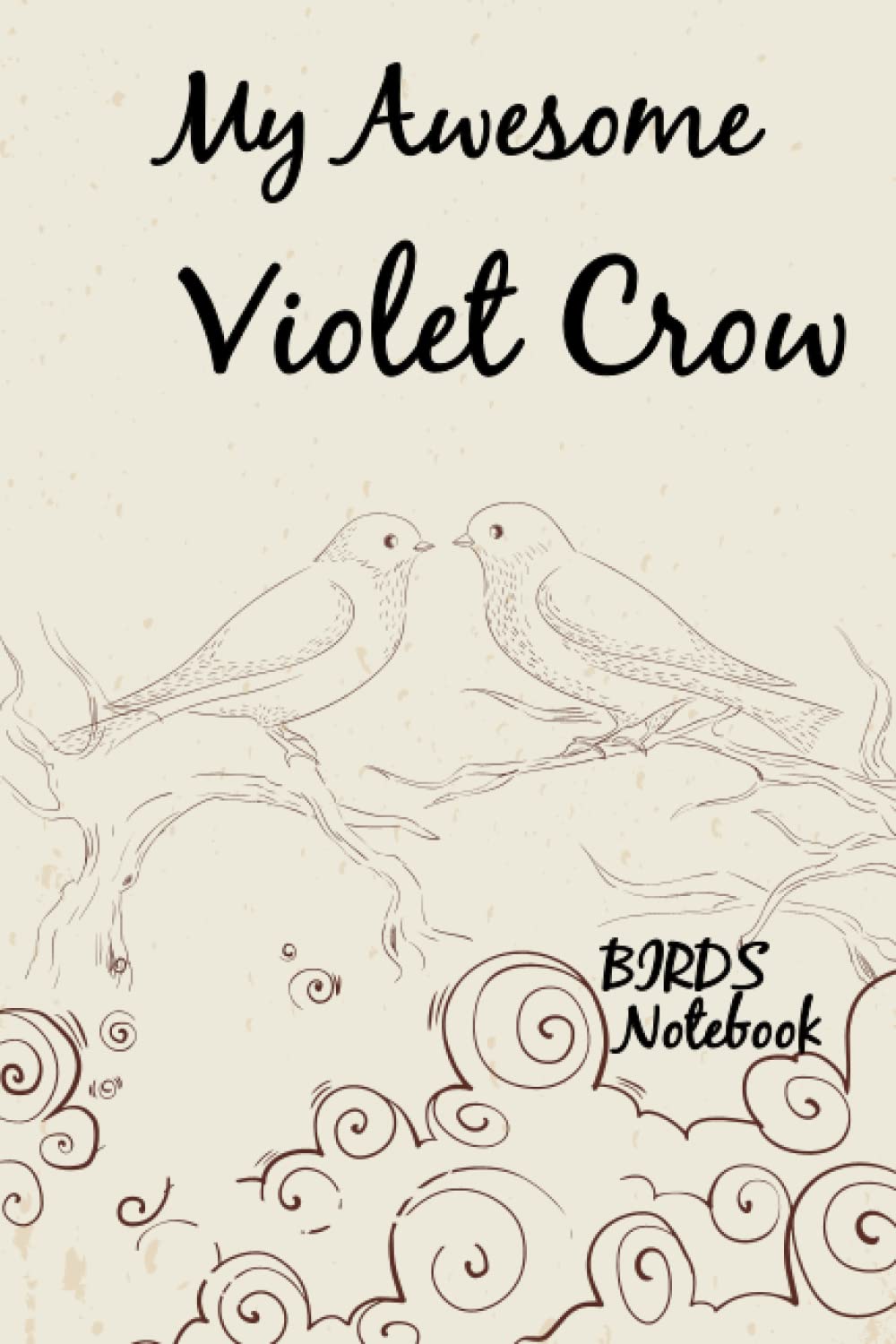 My Awesome Violet Crow Bird Logbook: Great Logbook Idea Design for Violet Crow Lovers On Bird Day