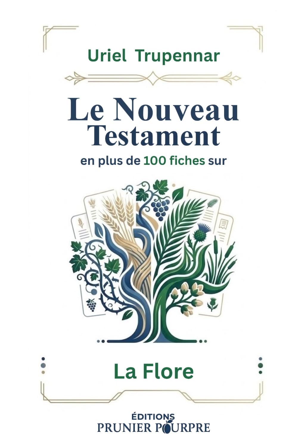 Le Nouveau Testament en plus de 100 fiches sur la Flore
