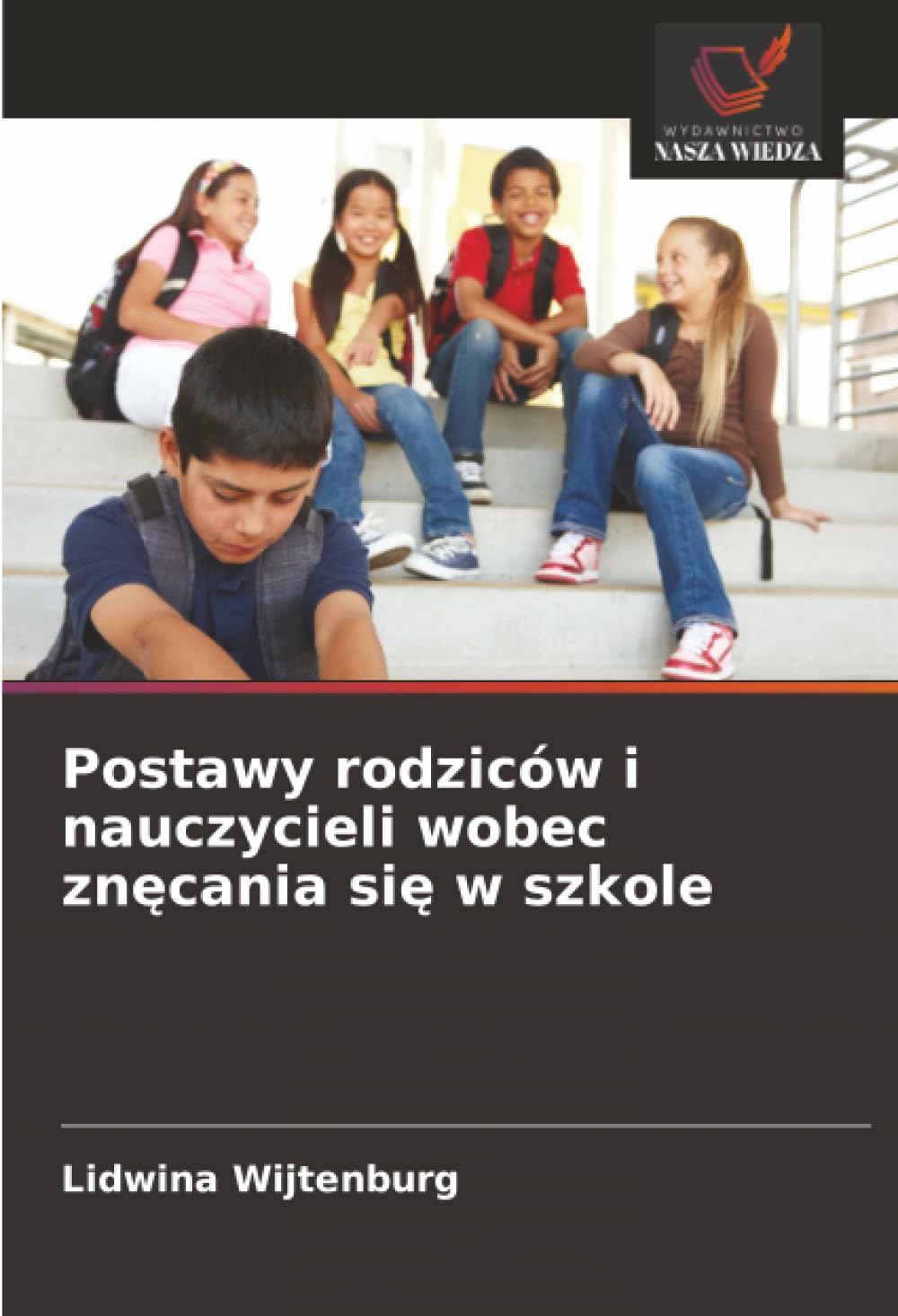 Postawy rodziców i nauczycieli wobec znęcania się w szkole