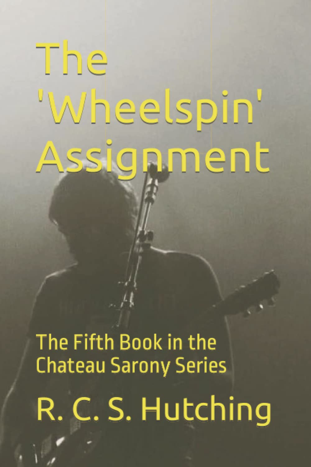 The 'Wheelspin' Assignment: The Fifth Book in the Chateau Sarony Series
