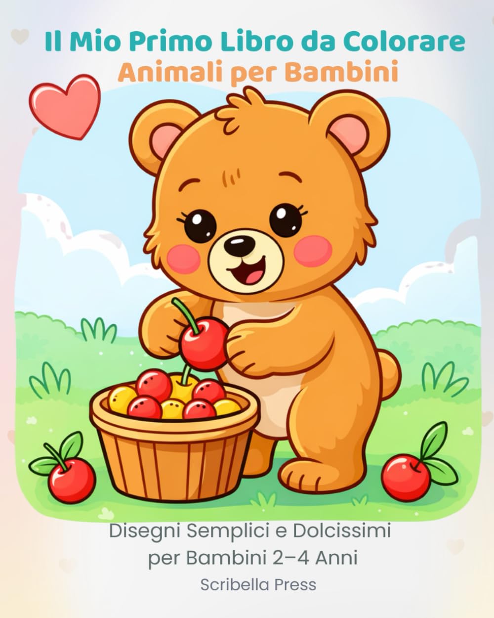 Il Mio Primo Libro da Colorare Animali per Bambini: Disegni Semplici e Dolcissimi per Bambini 2–4 Anni