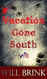 VACATION GONE SOUTH: A Novella