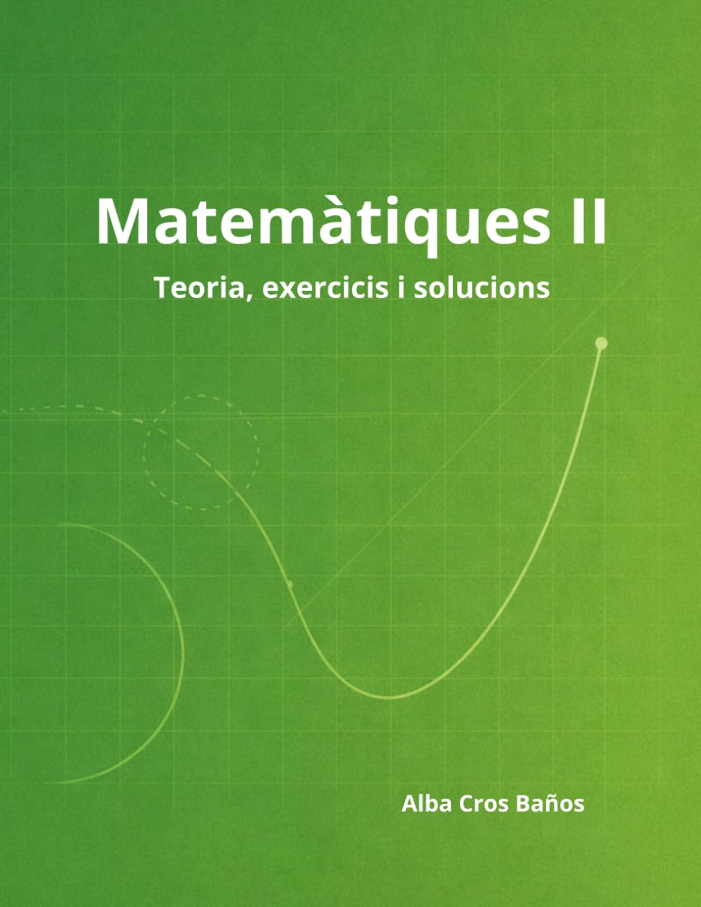 Matemàtiques II: 2n de Batxillerat - Teoria, exercicis i solucions (Catalan Edition)      Paperback – January 2, 2026