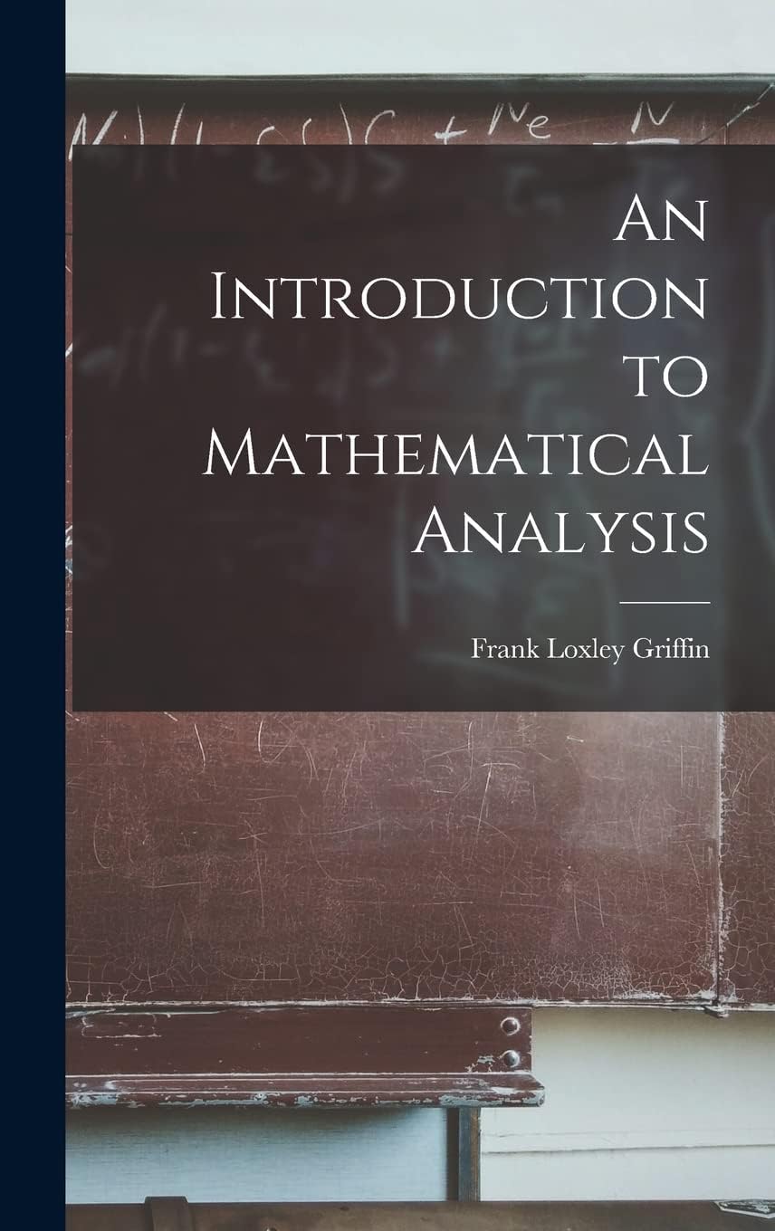 An Introduction to Mathematical Analysis