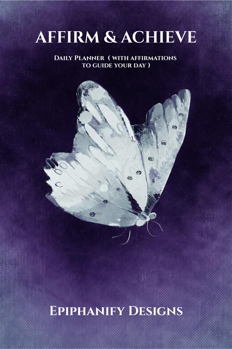 AFFIRM & ACHIEVE: Daily Planner (With Affirmations to Guide Your Day)