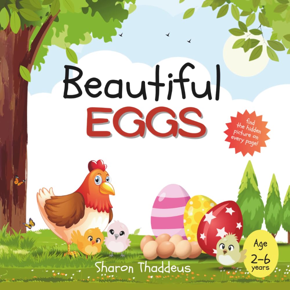 Beautiful Eggs: An Easter story book of a quest to lay the perfect egg