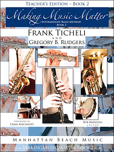 Teacher's Edition, Making Music Matter, Book 2, Intermediate Band Method (Making Music Matter Book 2) #TOP22