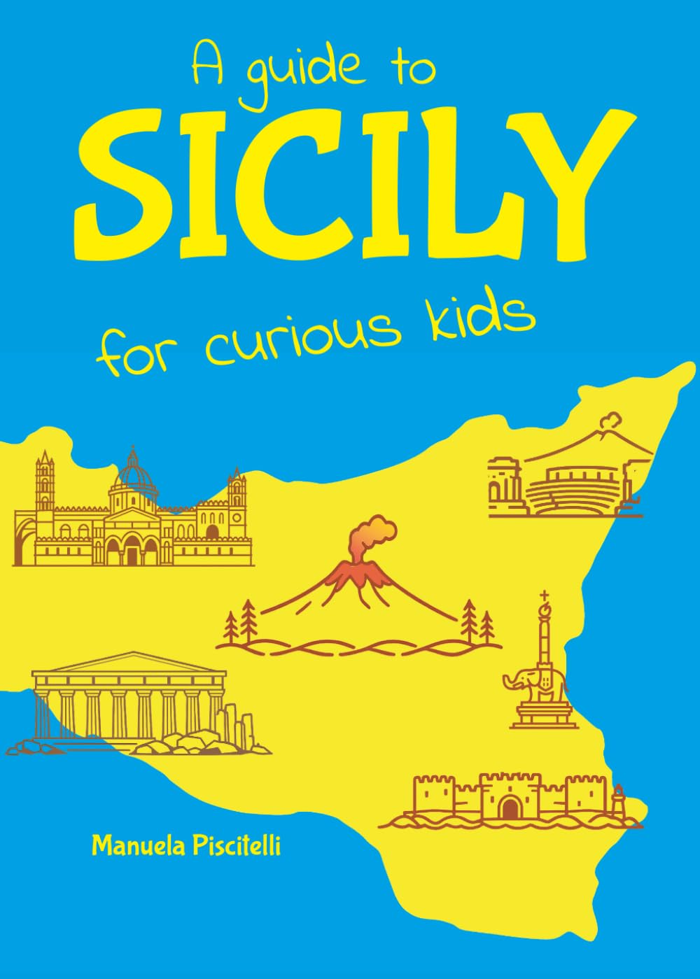 A guide to Sicily for curious kids (Curious Kids’ Guides)