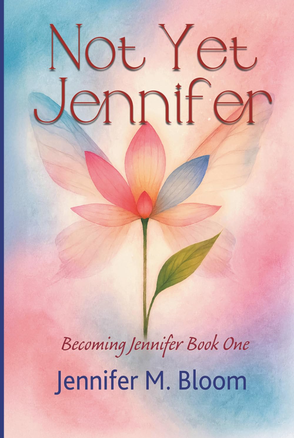 Not Yet Jennifer: Becoming Jennifer Book One