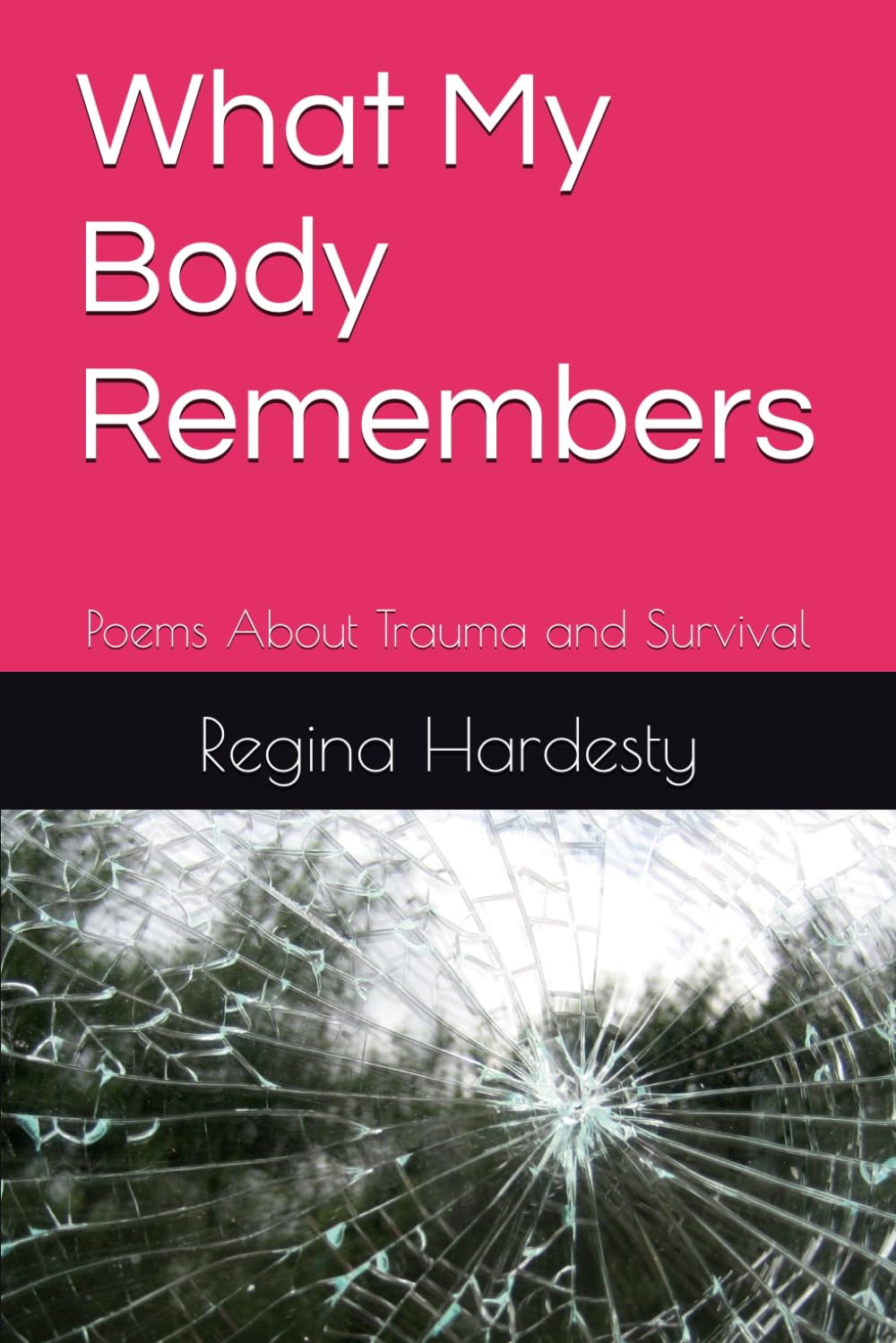 What My Body Remembers: Poems About Trauma and Survival