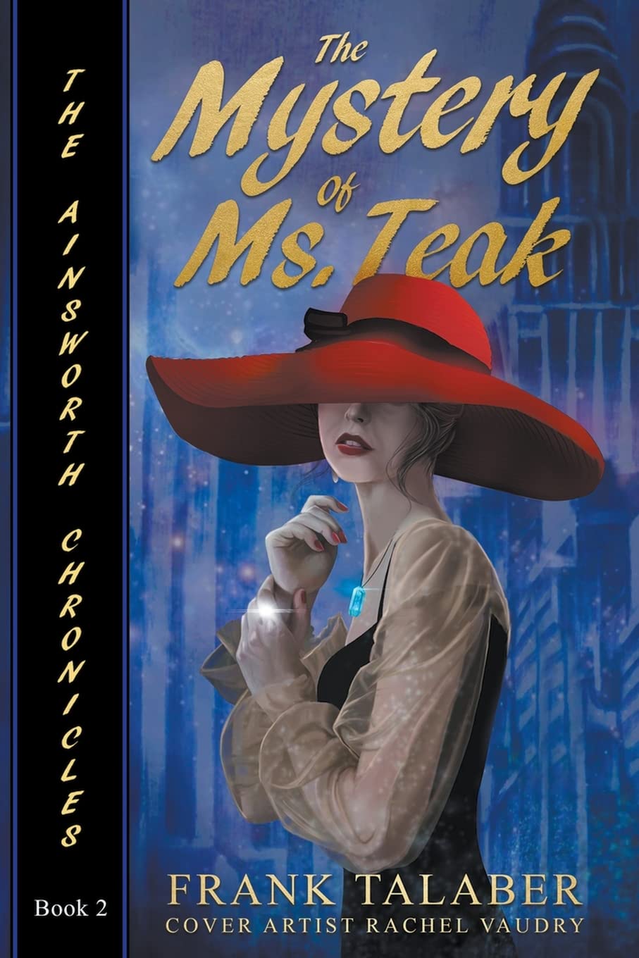 The Mystery Of Ms. Teak: 2 (Ainsworth Chronicles)
