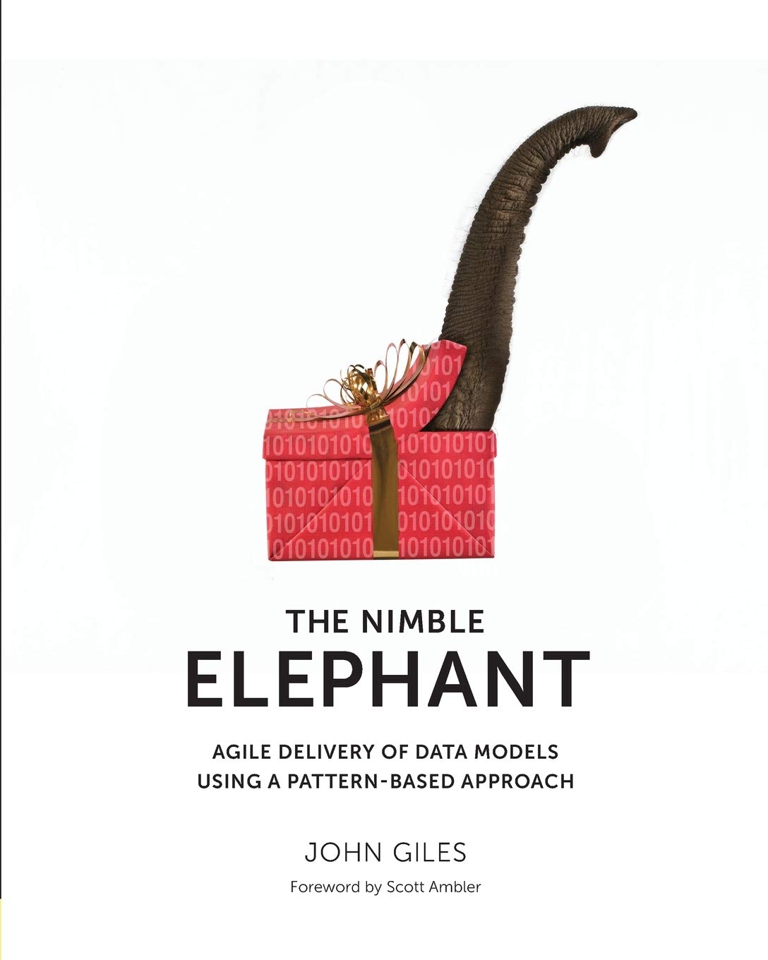 Nimble Elephant,: Agile Delivery of Data Models Using a Pattern-Based Approach