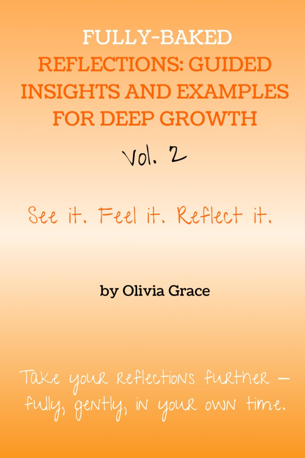 Fully Baked Reflections Vol. 2: A Companion for Turning Insight into Action