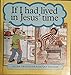 If I Had Lived in Jesus' Time