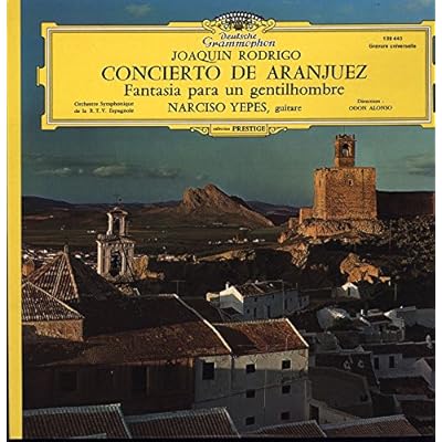 Rodrigo - Concierto De Aranjuez And Fantasia Para Un Gentilhombre