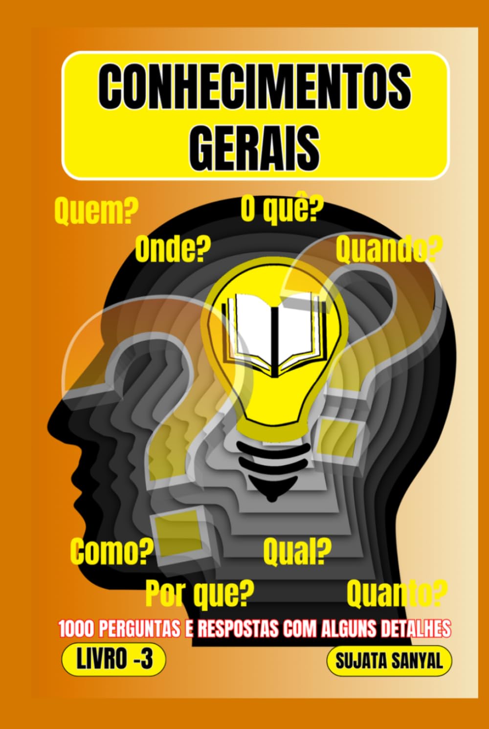 CONHECIMENTOS GERAIS: O LIVRO 3, uma extensa coleção de 1000 perguntas e respostas com explicações detalhadas, oferece aos leitores uma forma sistemática de aprendizado.