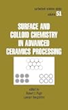 Surface and Colloid Chemistry in Advanced Ceramics Processing (Surfactant Science)