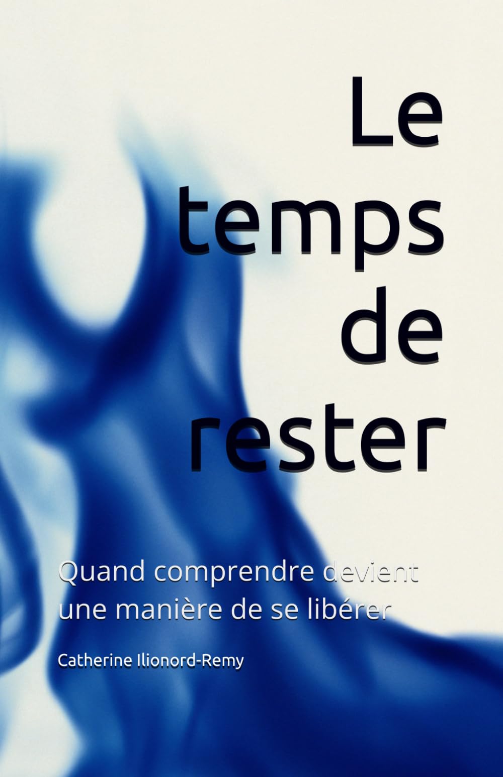Le temps de rester: Quand comprendre devient une manière de se libérer