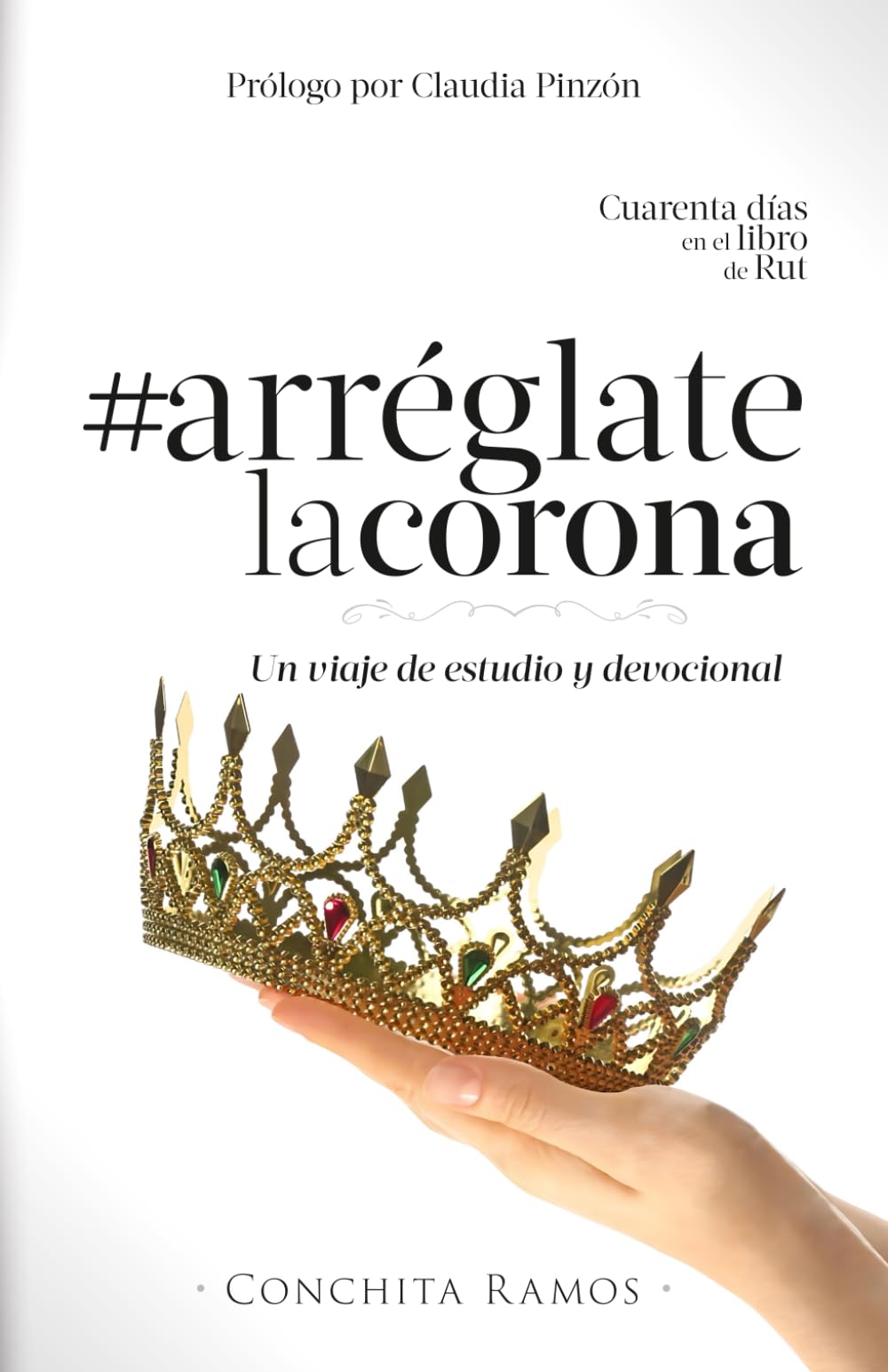 #ArréglateLaCorona: Un viaje devocional de 40 días a través del libro de Rut