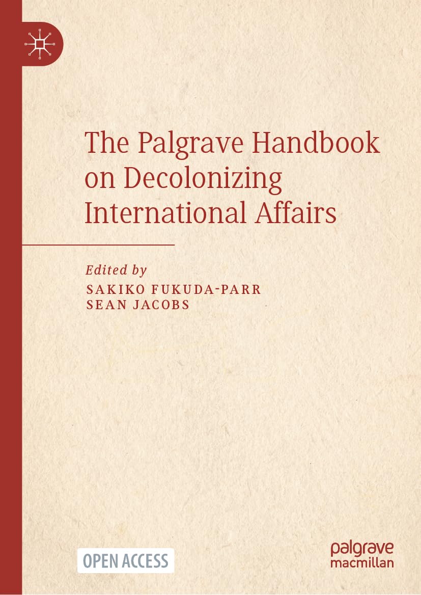 The Palgrave Handbook on Decolonizing International Affairs