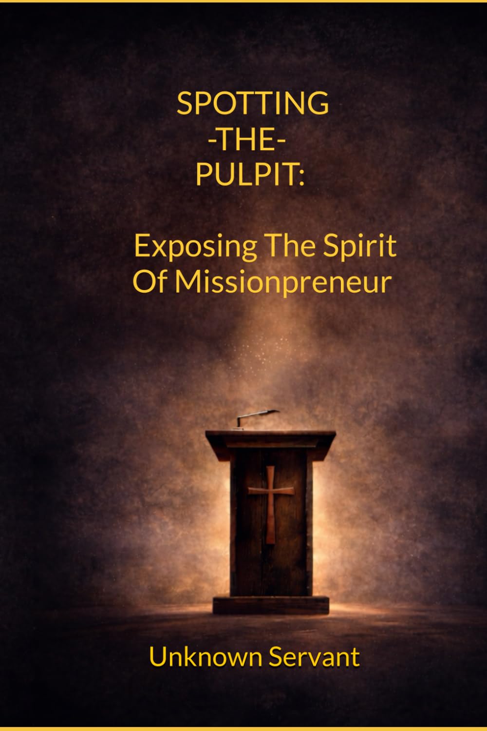SPOTTING THE PULPIT: Exposing the Spirit of Missionpreneur