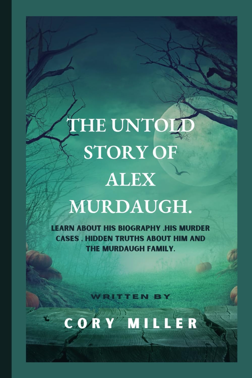 The Untold Story of Alex Murdaugh Learn About His Biography ,His