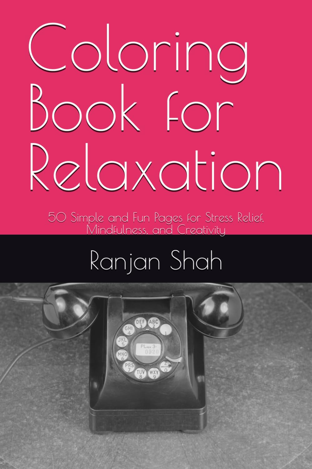Coloring Book for Relaxation: 50 Simple and Fun Pages for Stress Relief, Mindfulness, and Creativity