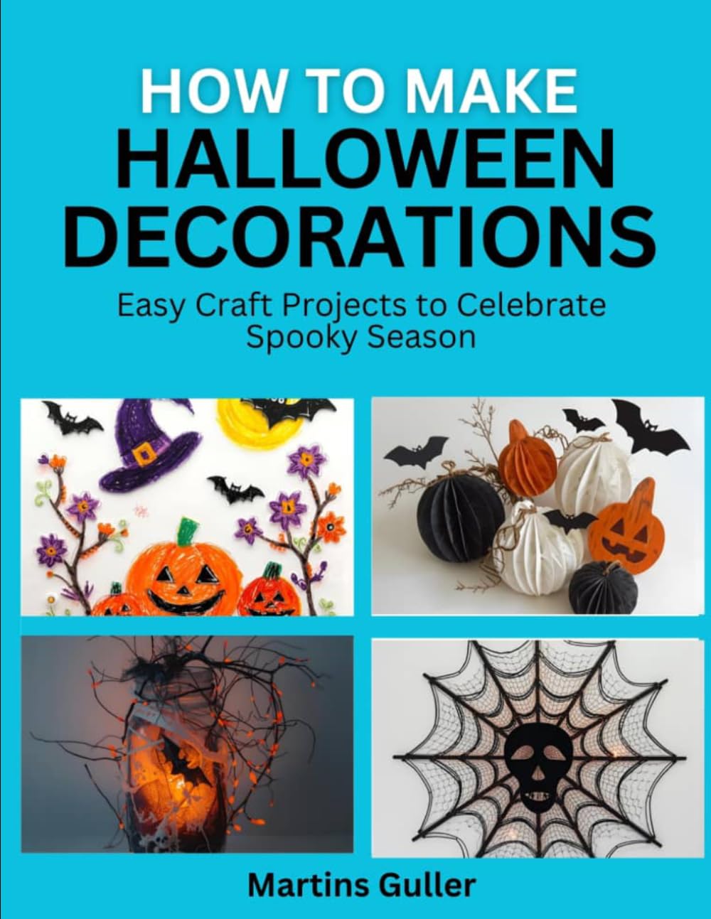 How to make Halloween Decorations: Easy Craft Projects to Celebrate Spooky Season