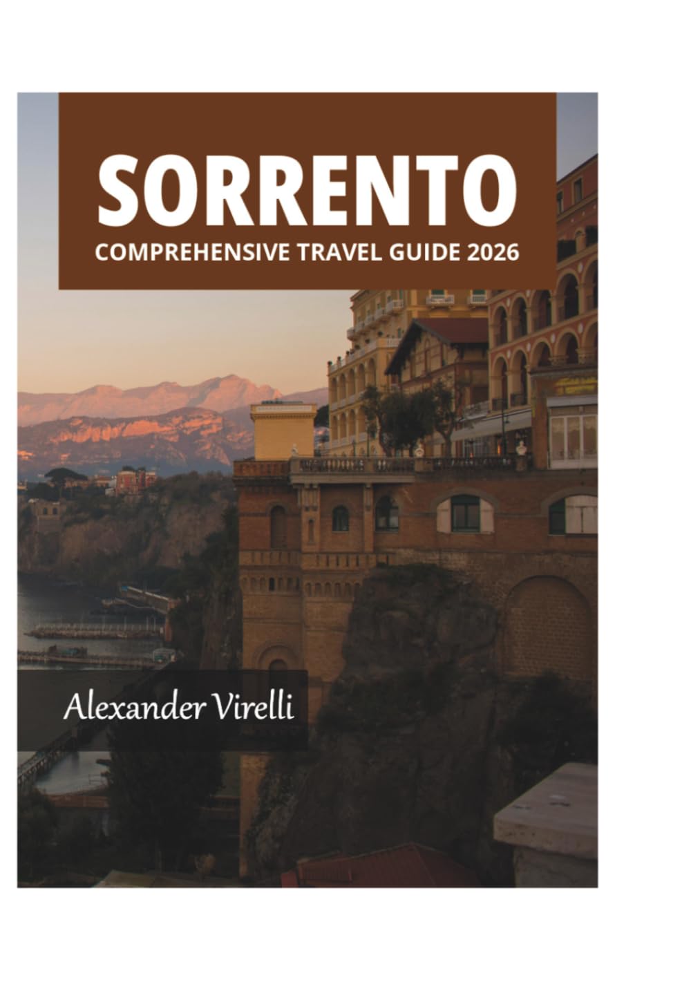 SORRENTO COMPREHENSIVE TRAVEL GUIDE 2026