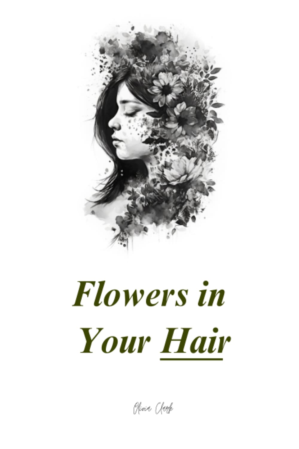Flowers in Your Hair. Jitters & Glitters Book 1: A Collection of Poems about Rediscovering Beauty, Emotional Journey, Joy, Longing and Love