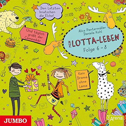 Mein Lotta-Leben [6/7/8]: Den Letzten knutschen die Elche/ Und täglich grüßt der Camembär/ Kein