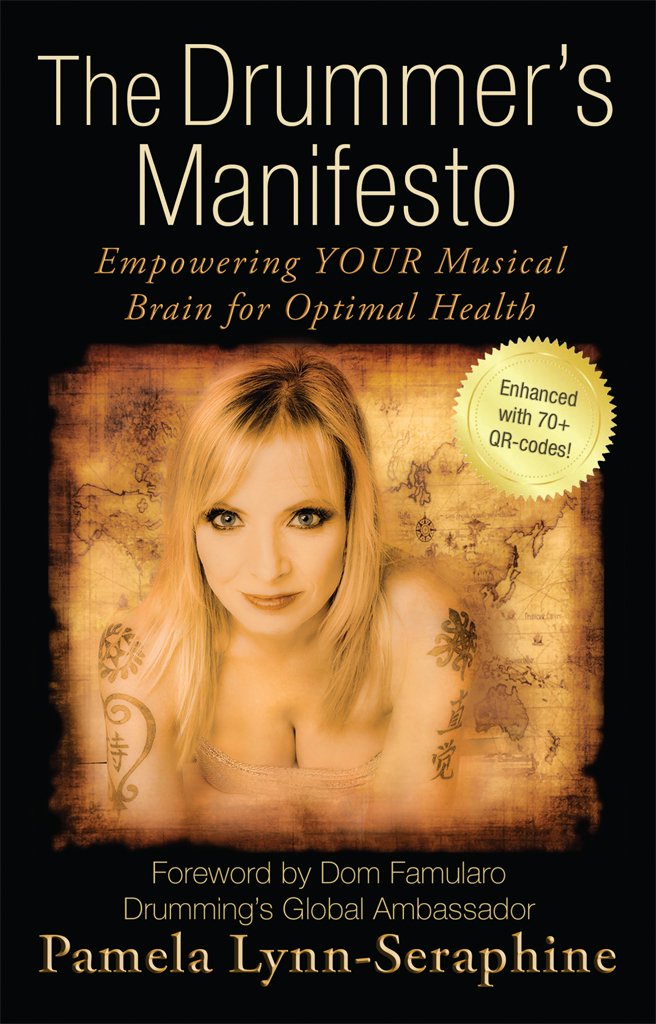 The Drummer's Manifesto Empowering YOUR Musical Brain for Optimal