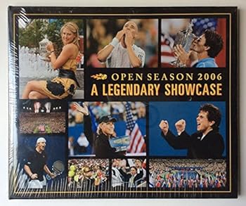 Hardcover Open Season 2006 A Legendary Showcase [ U. S. Open Tennis] Book