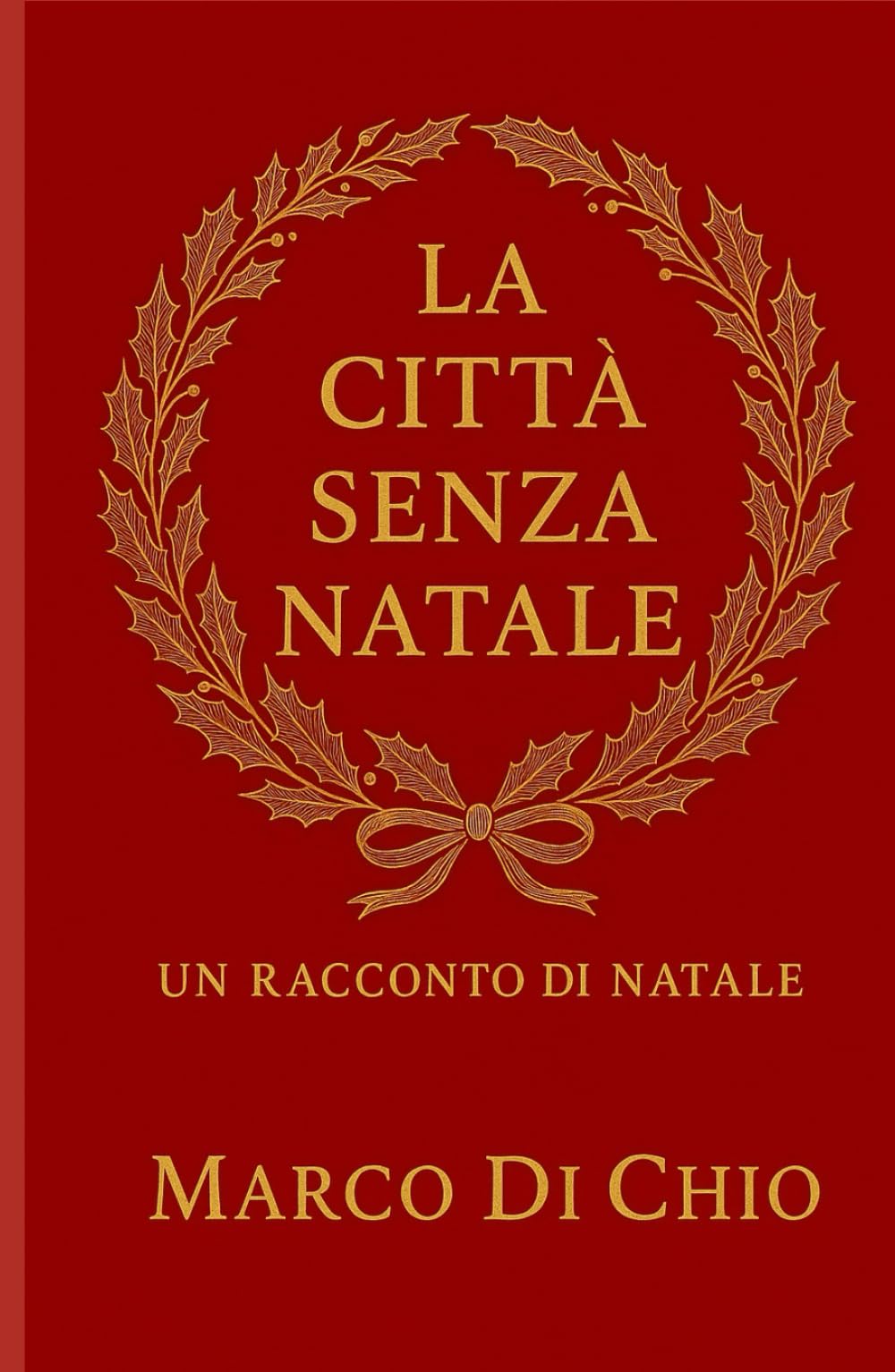 La città senza Natale: Un racconto di Natale