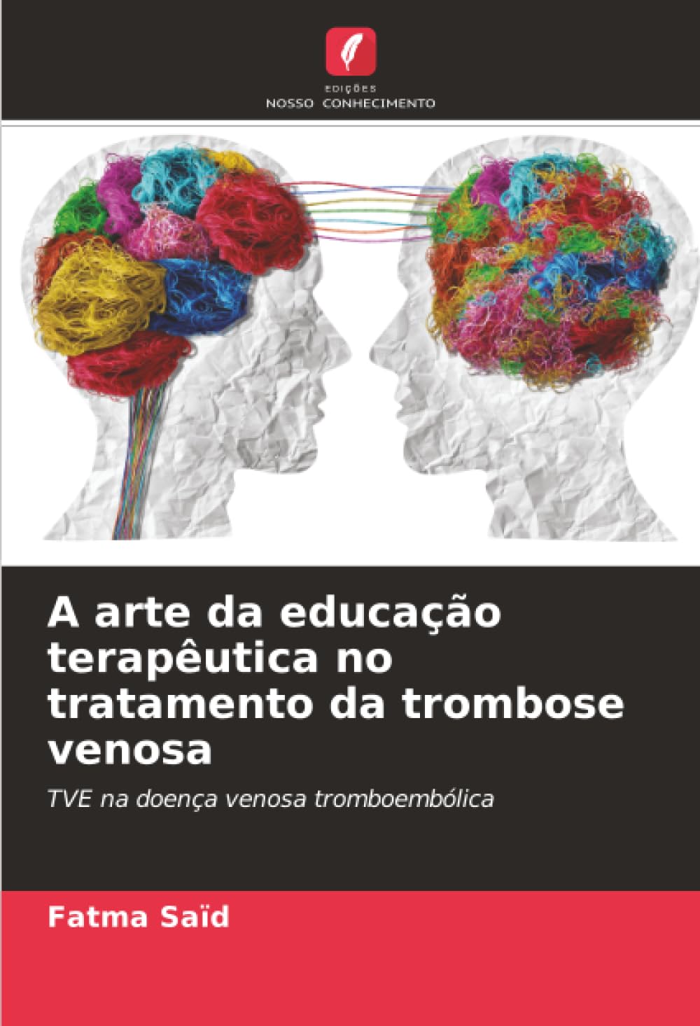 A arte da educação terapêutica no tratamento da trombose venosa: TVE na doença venosa tromboembólica