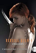 Download Rebecca Kean, Tome 6 : Origines PDF