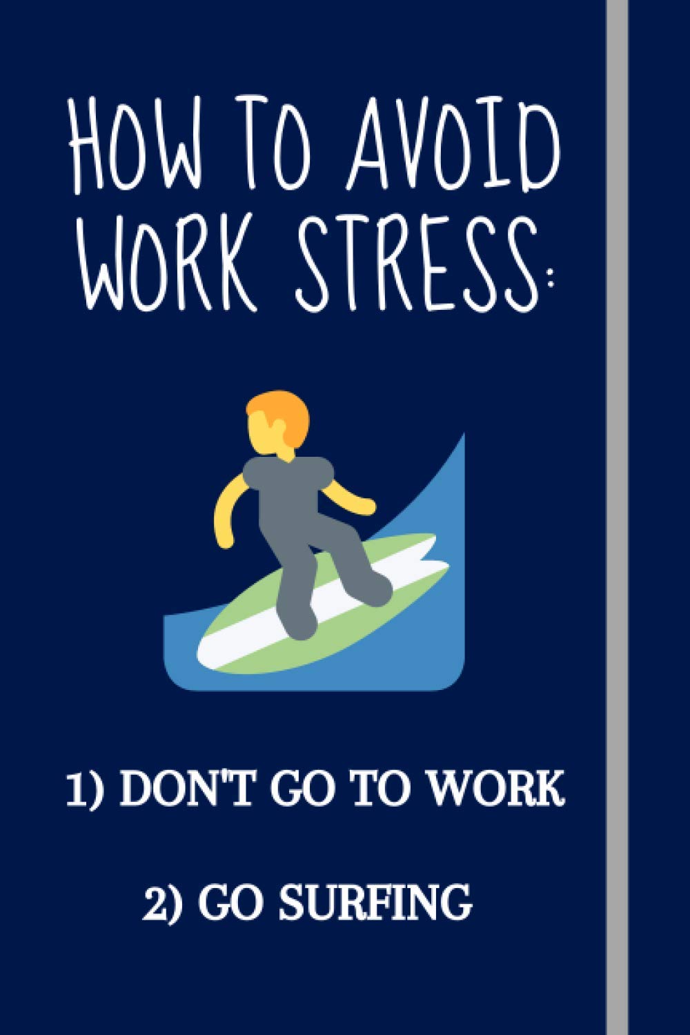 How to avoid work stress: Funny Gift Idea For Surfers - Lined Notebook For Surfing Lovers | 6x9